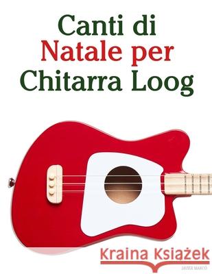 Canti di Natale per Chitarra Loog Javier Marc? 9789974935372 Marco Musica - książka
