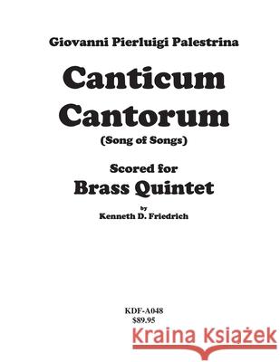 Canticum Cantorum - brass quintet score Kenneth Friedrich 9781507836446 Createspace Independent Publishing Platform - książka