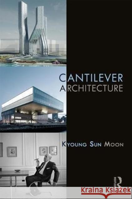 Cantilever Architecture Kyoung Sun Moon 9781138674189 Routledge - książka