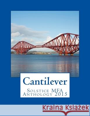 Cantilever: Solstice MFA Anthology 2015 Solstice Writers 9781512151596 Createspace Independent Publishing Platform - książka