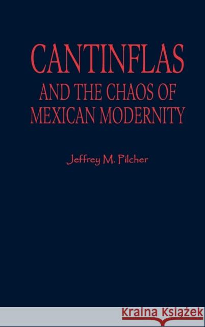 Cantinflas and the Chaos of Mexican Modernity Jeffrey M. Pilcher 9780842027694 SR Books - książka