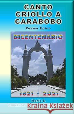 Canto Criollo a Carabobo: Poema Épico González-Fernández, Antonio J. 9781500638108 Createspace - książka