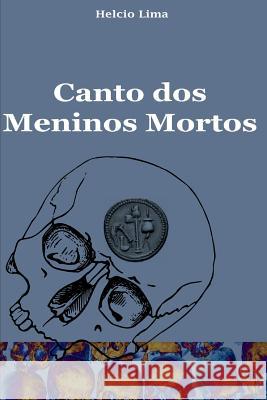 Canto DOS Meninos Mortos Helcio Lima 9781521392973 Independently Published - książka