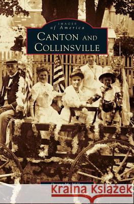 Canton and Collinsville Donna M Miller 9781531605384 Arcadia Publishing Library Editions - książka