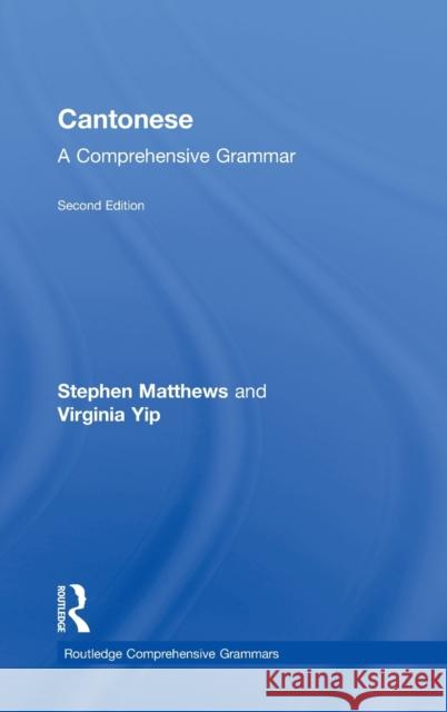 Cantonese: A Comprehensive Grammar Steven Matthews 9780415471305 Routledge - książka