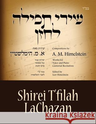 Cantorial Music composed by A M Himelsztejn: Cantorial Music composed by A M Himelstein Himelstein, Lior 9781494419509 Createspace - książka