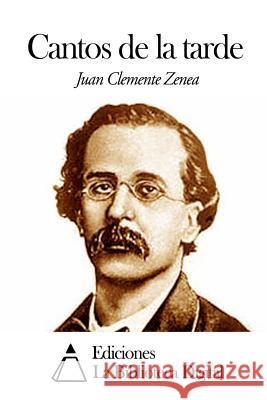 Cantos de la tarde Zenea, Juan Clemente 9781505367904 Createspace - książka