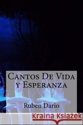 Cantos De Vida y Esperanza Ruben Dario 9781530779758 Createspace Independent Publishing Platform - książka