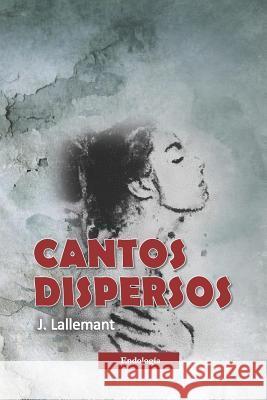 Cantos dispersos J. Lallemant 9781097105267 Independently Published - książka