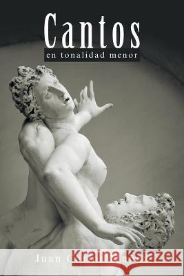 Cantos En Tonalidad Menor Juan Carlos Muñoz 9781506547541 Palibrio - książka