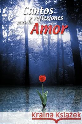 Cantos y reflexiones para el Amor Echeverrría, Mario 9781463336424 Palibrio - książka