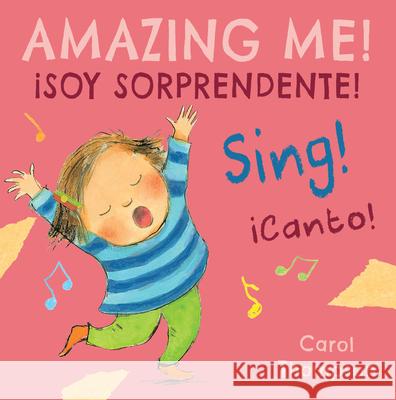 ¡Canto!/Sing!: ¡Soy sorprendente!/Amazing Me! Carol Thompson, Carol Thompson, Teresa Mlawer 9781786283009 Child's Play International Ltd - książka