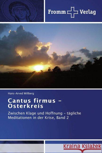 Cantus firmus - Osterkreis : Zwischen Klage und Hoffnung - tägliche Meditationen in der Krise, Band 2 Willberg, Hans-Arved 9783841603920 Fromm Verlag - książka