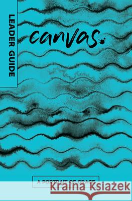 Canvas: A Portrait of Grace Leader Guide  9781501859182 Abingdon Press - książka