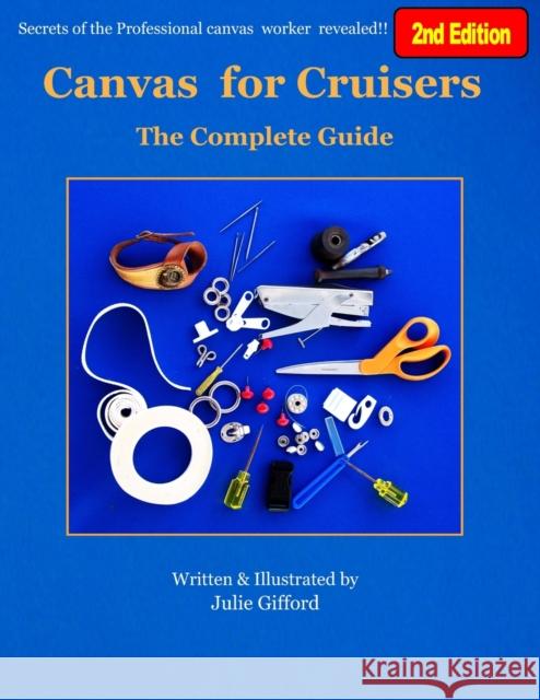 Canvas for Cruisers: The Complete Guide Julie M Gifford 9780986566721 Julie M. Gifford - książka