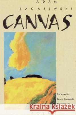 Canvas: Poems Adam Zagajewski Benjamin Ivry Renata Gorczynski 9780374523985 Farrar Straus Giroux - książka