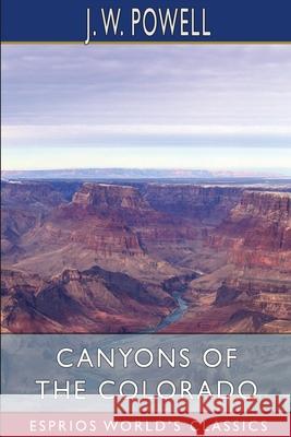Canyons of the Colorado (Esprios Classics) J. W. Powell 9781006973123 Blurb - książka