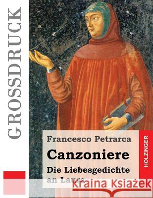 Canzoniere (Großdruck): Die Liebesgedichte an Laura Forster, Karl August 9781536971255 Createspace Independent Publishing Platform - książka