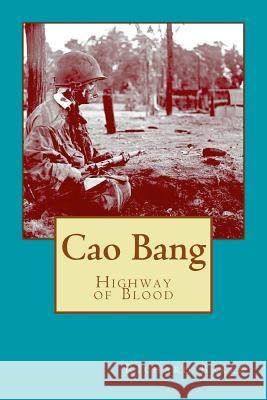 Cao Bang: Highway of Blood Richard Baker 9781530933174 Createspace Independent Publishing Platform - książka