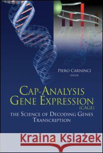 Cap-Analysis Gene Expression (Cage): The Science of Decoding Genes Transcription Carninci, Piero 9789814241342 PAN STANFORD PUBLISHING PTE LTD - książka