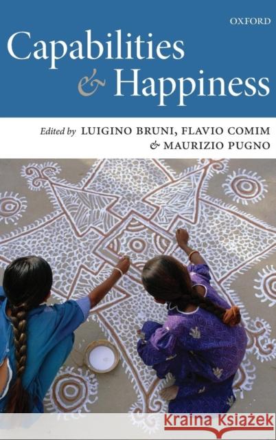 Capabilities and Happiness Luigino Bruni Flavio Comim Maurizio Pugno 9780199532148 Oxford University Press - książka