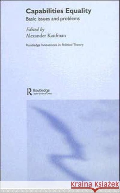 Capabilities Equality: Basic Issues and Problems Kaufman, Alexander 9780415360555 Routledge - książka