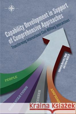 Capability Development in Support of Comprehensive Approaches: Transforming Internation Civil-Military Interactions Derrick J. Neal Linton Well 9781478129424 Createspace - książka