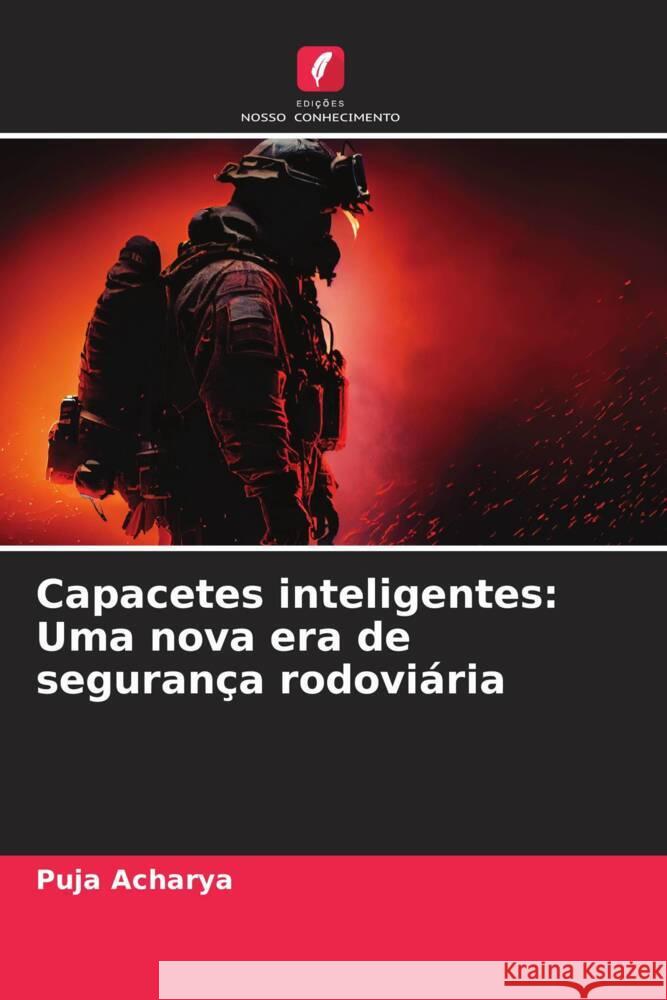 Capacetes inteligentes: Uma nova era de seguran?a rodovi?ria Puja Acharya 9786207983964 Edicoes Nosso Conhecimento - książka