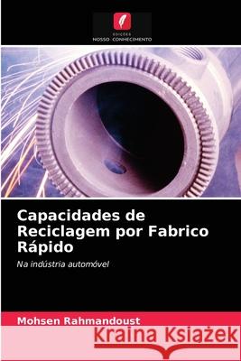 Capacidades de Reciclagem por Fabrico Rápido Mohsen Rahmandoust 9786203502732 Edicoes Nosso Conhecimento - książka