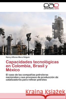 Capacidades tecnológicas en Colombia, Brasil y México Mora Holguín Henry Alfonso 9783844343441 Editorial Academica Espanola - książka