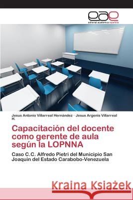 Capacitación del docente como gerente de aula según la LOPNNA Villarreal Hernández Jesus Antonio 9783659097300 Editorial Academica Espanola - książka