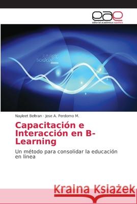 Capacitación e Interacción en B-Learning Beltran, Nayleet 9786202145435 Editorial Académica Española - książka