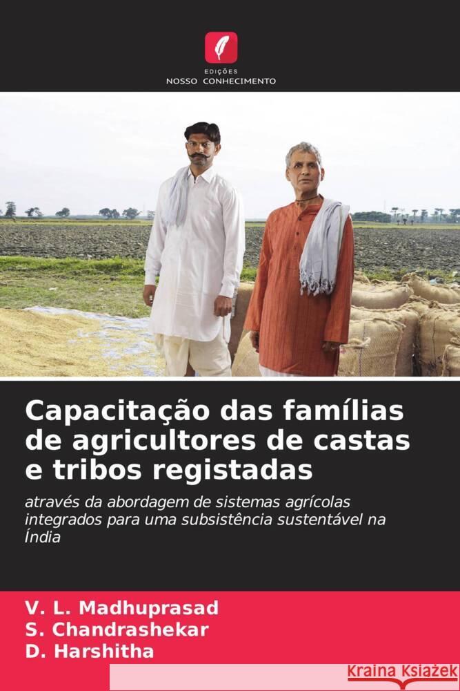 Capacitação das famílias de agricultores de castas e tribos registadas Madhuprasad, V. L., Chandrashekar, S., Harshitha, D. 9786208239763 Edições Nosso Conhecimento - książka