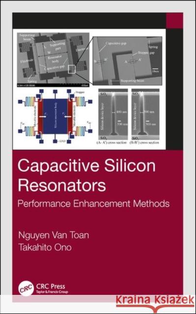 Capacitive Silicon Resonators: Performance Enhancement Methods Nguyen Va Takahito Ono 9780367217761 CRC Press - książka