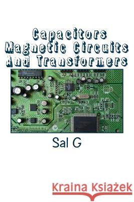 Capacitors Magnetic Circuits And Transformers G, Sal 9781514179048 Createspace - książka