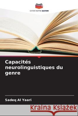 Capacités neurolinguistiques du genre Al Yaari, Sadeq 9786208681494 Editions Notre Savoir - książka