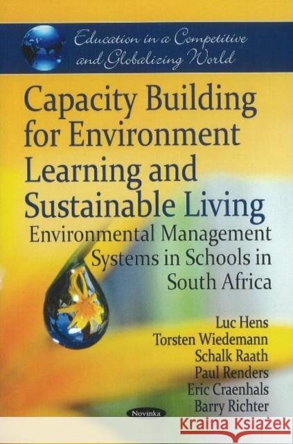 Capacity Building for Environment Learning & Sustainable Living: Environmental Management Systems in Schools in South Africa Paul Alagidede 9781612093338 Nova Science Publishers Inc - książka