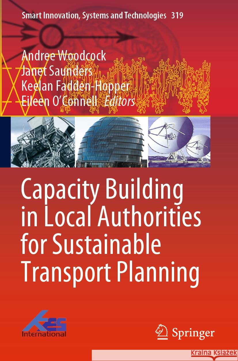 Capacity Building in Local Authorities for Sustainable Transport Planning Andree Woodcock Janet Saunders Keelan Fadden-Hopper 9789811969645 Springer - książka