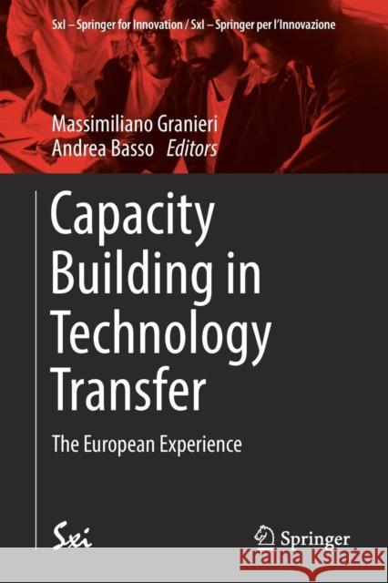 Capacity Building in Technology Transfer: The European Experience Granieri, Massimiliano 9783319914602 Springer - książka