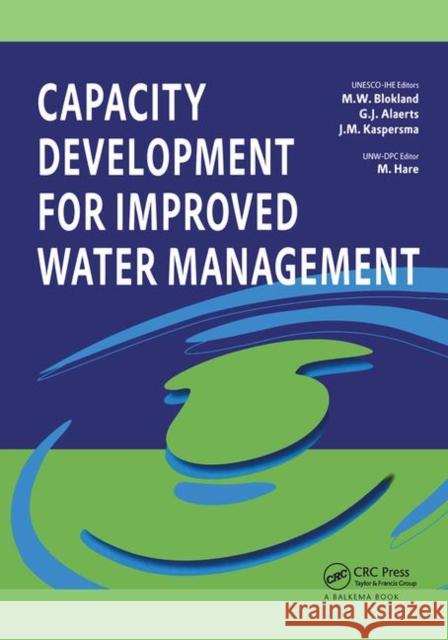 Capacity Development for Improved Water Management Maarten Blokland Guy Alaerts Judith Kaspersma 9780415573986 Taylor & Francis - książka
