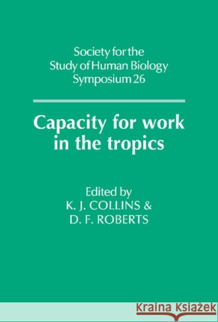 Capacity for Work in the Tropics  9780521309356 CAMBRIDGE UNIVERSITY PRESS - książka