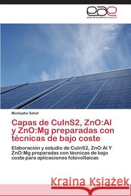 Capas de CuInS2, ZnO: Al y ZnO: Mg preparadas con técnicas de bajo coste Sahal Mustapha 9783844341218 Editorial Academica Espanola - książka
