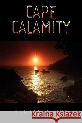 Cape Calamity Benjamin Nye 9781456816414 Xlibris Corporation - książka