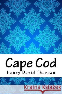 Cape Cod Henry David Thoreau 9781718888333 Createspace Independent Publishing Platform - książka