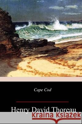 Cape Cod Henry David Thoreau 9781987480719 Createspace Independent Publishing Platform - książka