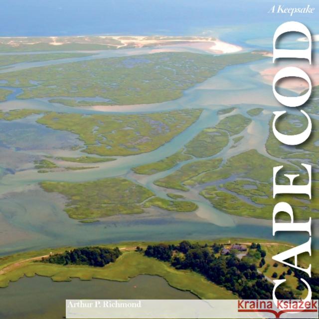 Cape Cod Along the Shore: A Keepsake Arthur P. Richmond 9780764351600 Schiffer Publishing - książka