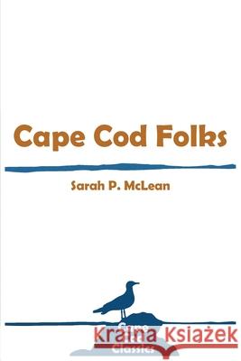 Cape Cod Folks Sarah Pratt McLean 9781732762626 Parnassus Book Service - książka