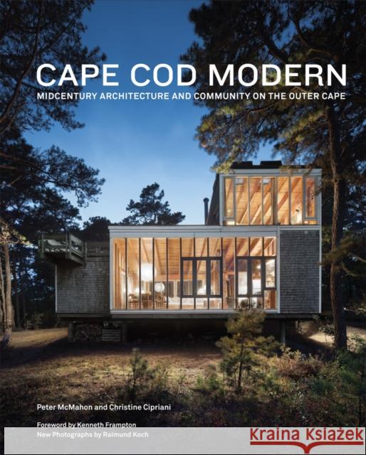 Cape Cod Modern: Midcentury Architecture and Community on the Outer Cape Frampton, Kenneth 9781935202165 Metropolis Books - książka