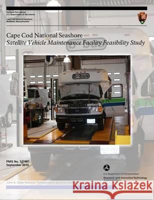 Cape Cod National Seashore Satellite Vehicle Maintenance Facility Feasibility Study National Park Service 9781494427320 Createspace - książka