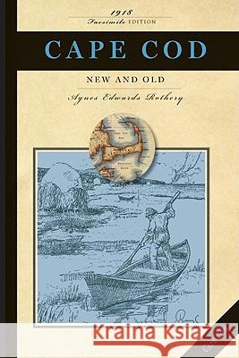 Cape Cod New & Old: New & Old Agnes Rothery 9781429040013 Applewood Books - książka